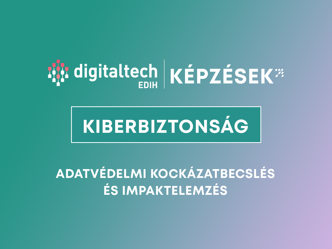 adatvedelem kiberbiztonsag kockazatbecsles digitaltech edih