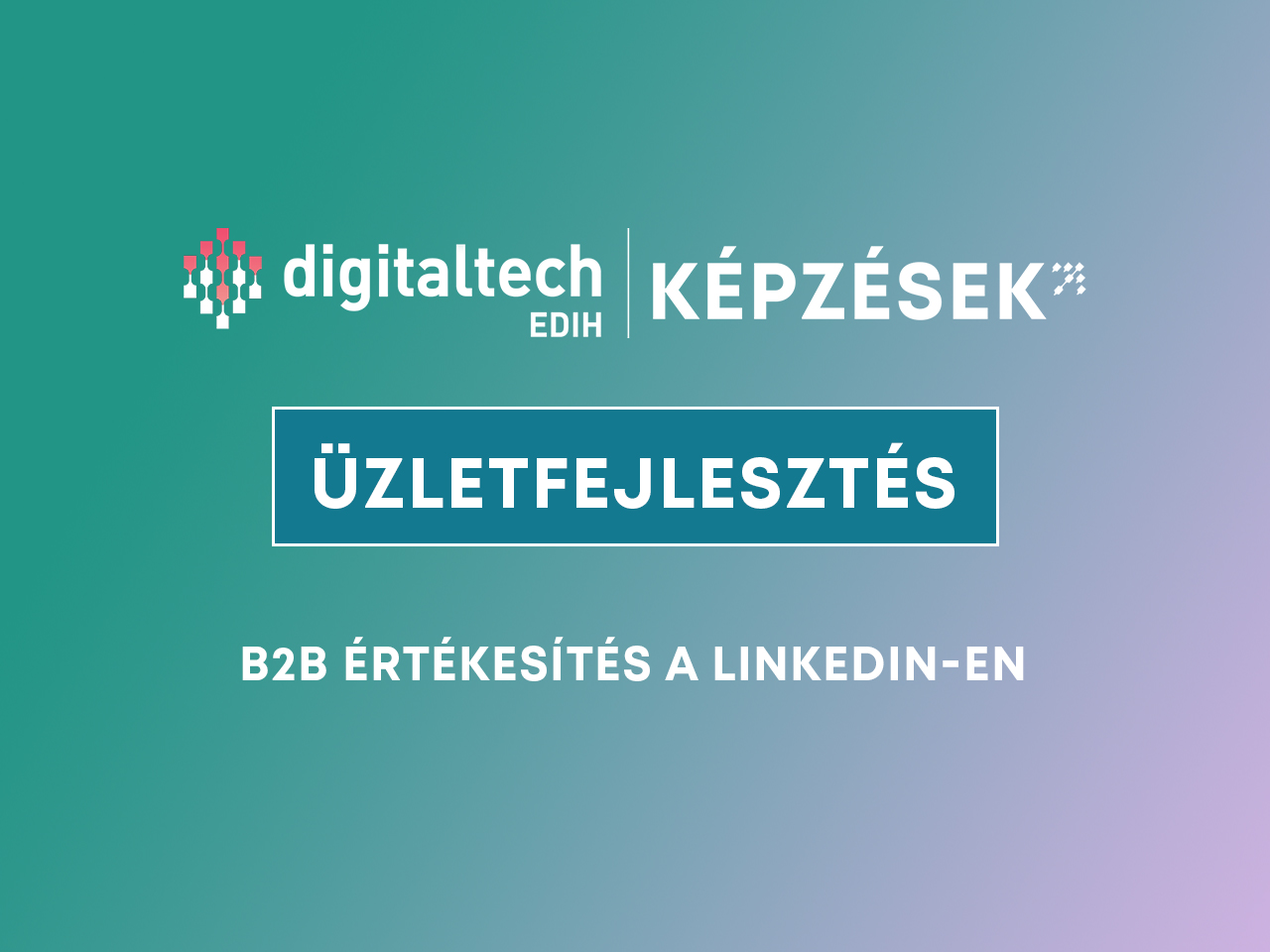 b2b érékesítés linkedin digitaltech edih üzletfejlesztés